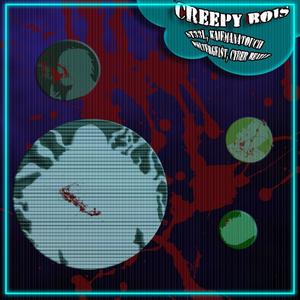 Creepy Bois (feat. KaiEManaTouch, PØLTERGEI$T & Cyber Beatle) (Explicit)