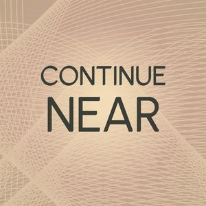 Continue Near