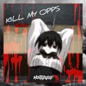 KILL MY OPPS (feat. DIRTYBUTT) [MonteDWolf Remix] [Explicit]