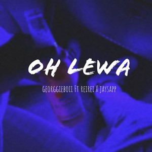 Oh Lewa(feat. ReiRei & Jaysapp)