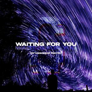 Waiting For You (Crusadope Remix)