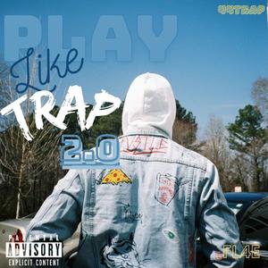 Play Like Trap 2.0 (Explicit)