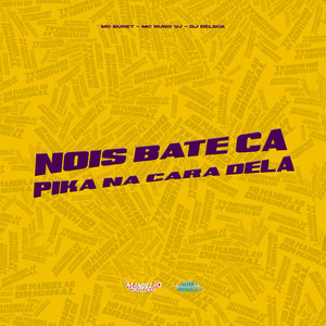 Nóis Bate Ca Pika na Cara Dela (Explicit)