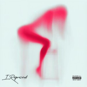 I Represent (Vol.3 - IPHONE|Explicit)