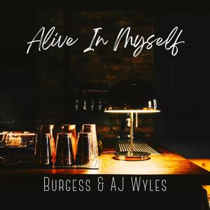 Alive In Myself (feat. AJ Wyles)