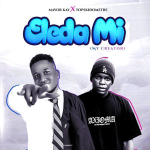 Eleda mi (my creator) (feat. Topskidometre)