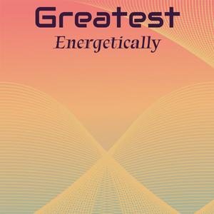 Greatest Energetically