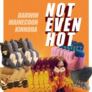 Not Even Hot