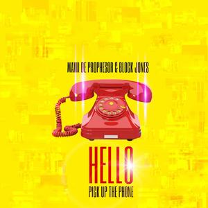 Hello (Pick up the Phone) (feat. Block Jones)