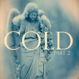 Cold, Pt. 2 (Explicit)