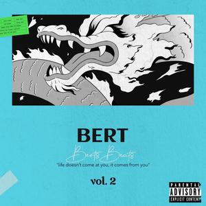 Bert vol.2 : life doesn't come at you, it comes from you (Explicit)