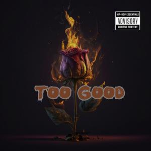 Too Good (Explicit)