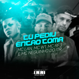 Tu Pediu Então Toma (Explicit)