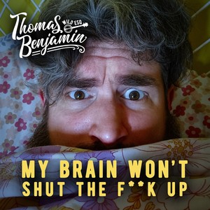 My Brain Won't Shut the **** Up (Radio Friendly)