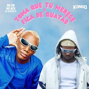 Toma Que Tu Merece x Fica De Quatrão (Explicit)