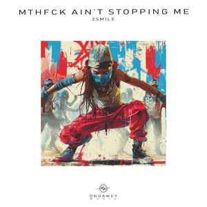 MTHFCK Ain't Stopping Me (Original Mix) [Explicit]