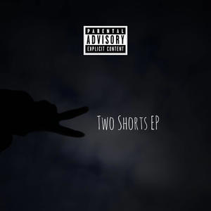 Two Shorts EP (Explicit)