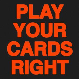 Play Your Cards Right