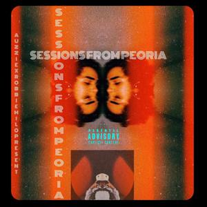 Sessions From Peoria (Explicit)