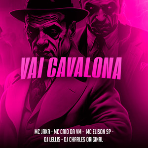 Vai Cavalona (Explicit)