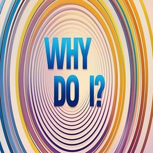 Why do I? (Circles)