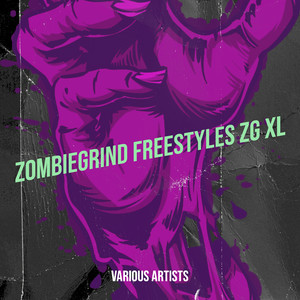 Zombiegrind Freestyles Zg XL (Explicit)