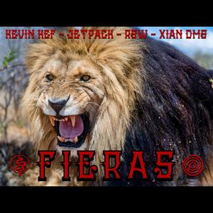 Fieras (feat. Kevin Kef, JP.JetPack & Xian DMS) (Explicit)