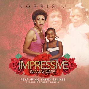 Impressive (Mama) [Remix] [feat. La'kea Stokes]