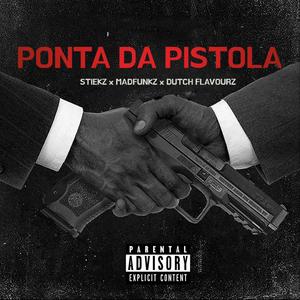 Ponta da Pistola (feat. MadFunkz & Dutch Flavourz)