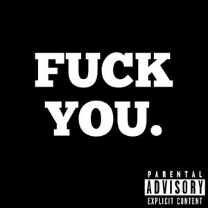 **** YOU. (Explicit)