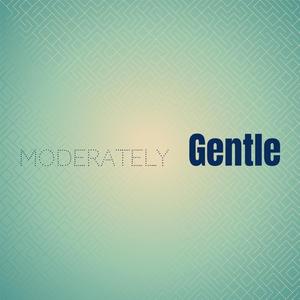 Moderately Gentle