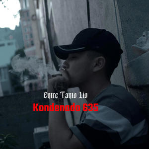 Entre Tanto Lio (feat. Kondenado 635) (Explicit)