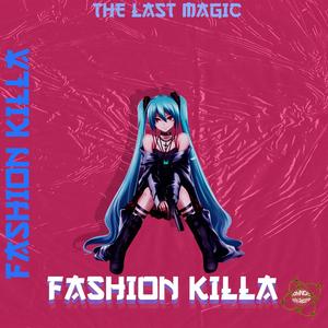 Fashion Killah (feat. The Last Magic) [Explicit]