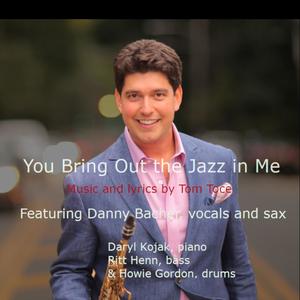 You Bring Out the Jazz in Me (feat. Danny Bacher)