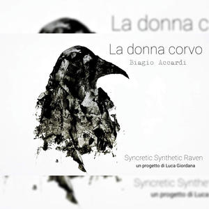 Syncretic Synthetic Raven (La donna corvo) (feat. Luca Giordana)