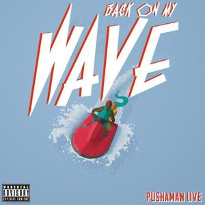 Back on My Wave (Explicit)