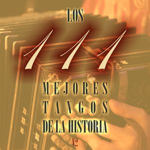 Los 111 mejores tangos de la historia, Vol.2