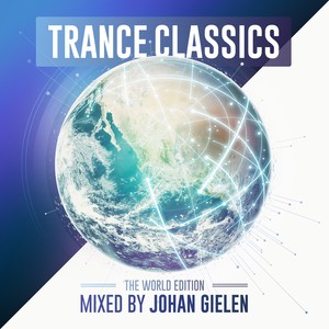 Trance Classics - The World Edition (Mixed by Johan Gielen) [Explicit]