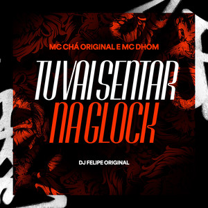 Tu Vai Sentar na Glock (Explicit)