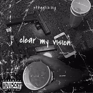 Clear My Vision (Explicit)