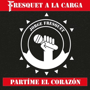 Partíme el Corazón (Fresquet a la Carga)