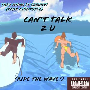 Can't Talk! (ride the wave) (Explicit)