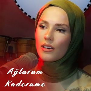 Ağlarum Kaderume