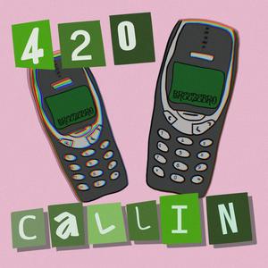 420 callin (Explicit)