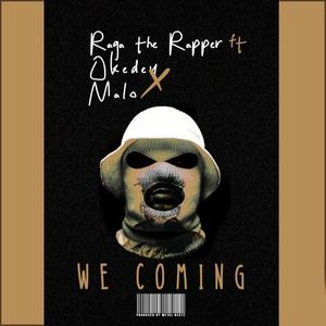 we coming (feat. Okedey & Malo) [Explicit]