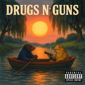 DRUGS N' GUNS (Explicit)