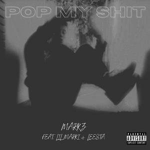 Pop My Shit(feat. Lil Marki & Leesta) (Explicit)