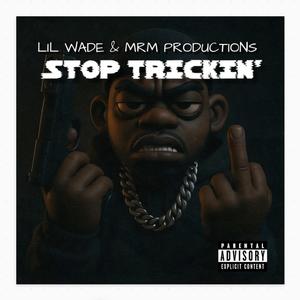 Stop Trickin' (Explicit)