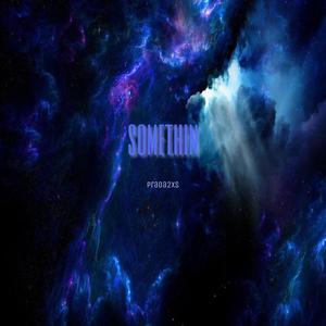 Somethin (Explicit)