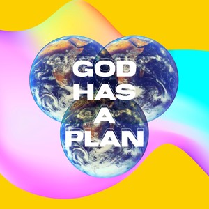 God Has A Plan